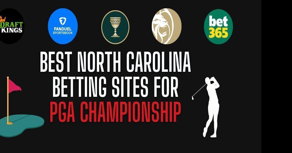 North Carolina Sportsbook Bonuses For PGA Championship 2024: Best NC Betting Sites For Valhalla – May 15
