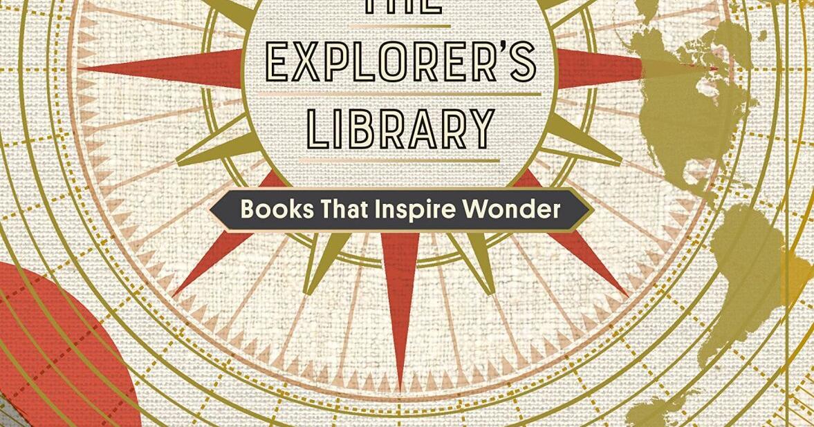 BOOK REVIEW: 'Explorer’s Library' reveals our wonderful world | Books ...