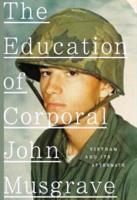BOOK REVIEW: 'Education of Corporal John Musgrave' tells how soldier dealt with Vietnam and aftermath