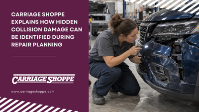 Carriage Shoppe Explains How Hidden Collision Damage Can Be Identified During Repair Planning