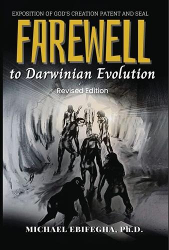 Author Michael Ebifegha, Ph.D. Reopens Creation–Evolution Debate with a Historical and Scientific Examination of God’s “Patent” on Creation