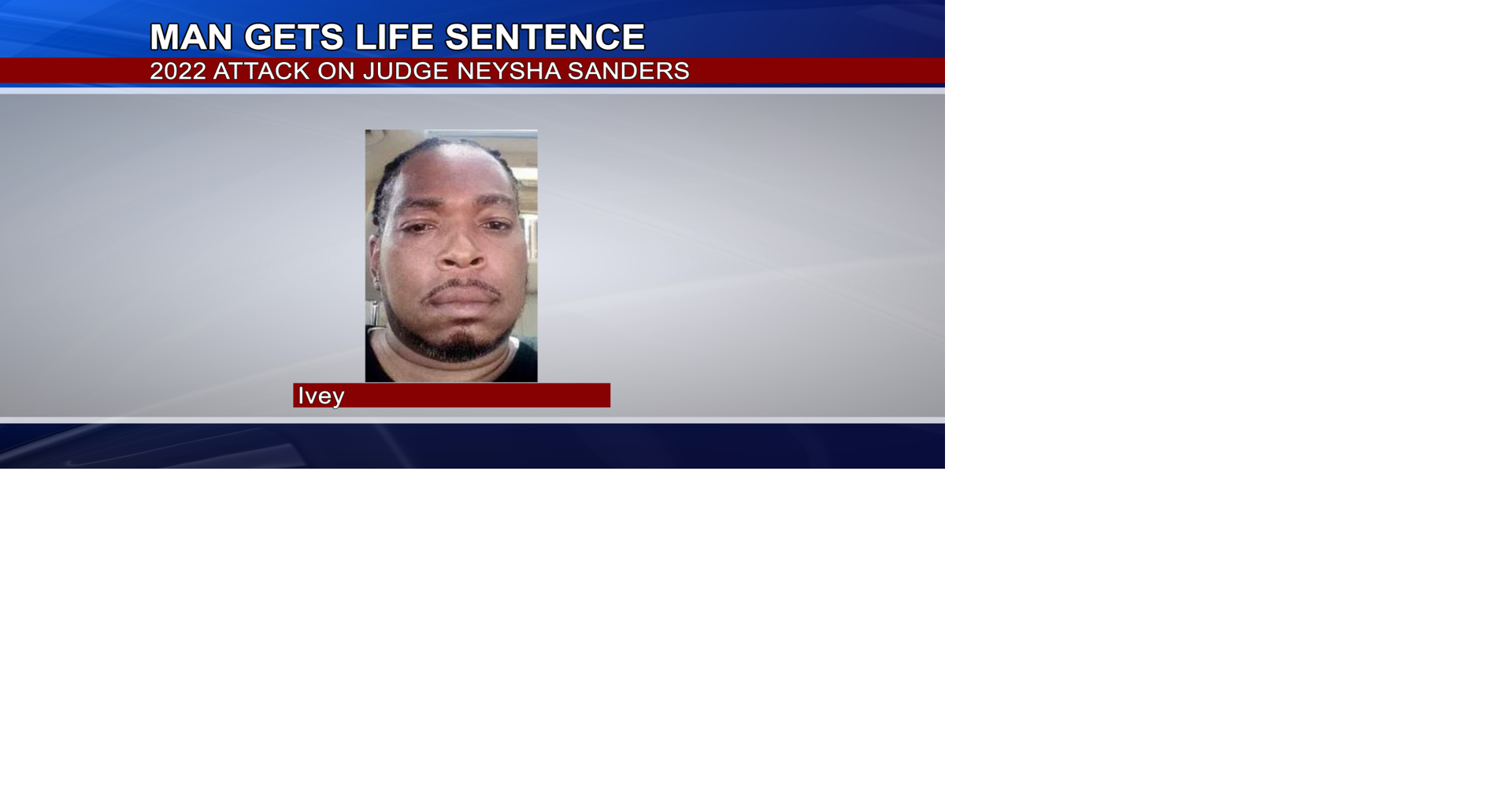 Man Gets Life in Prison for Attack on Judge | News | deltanews.tv