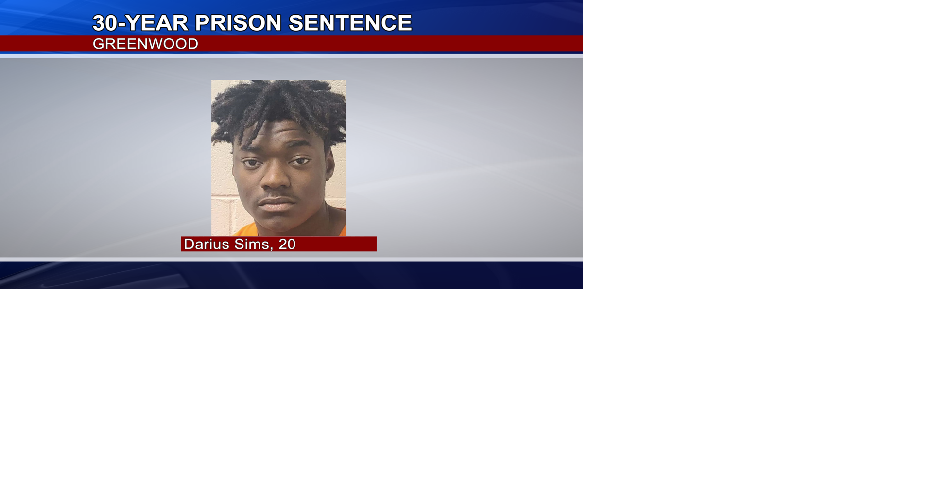 Greenwood Man Begins 30-Year Prison Sentence | Crime | deltanews.tv