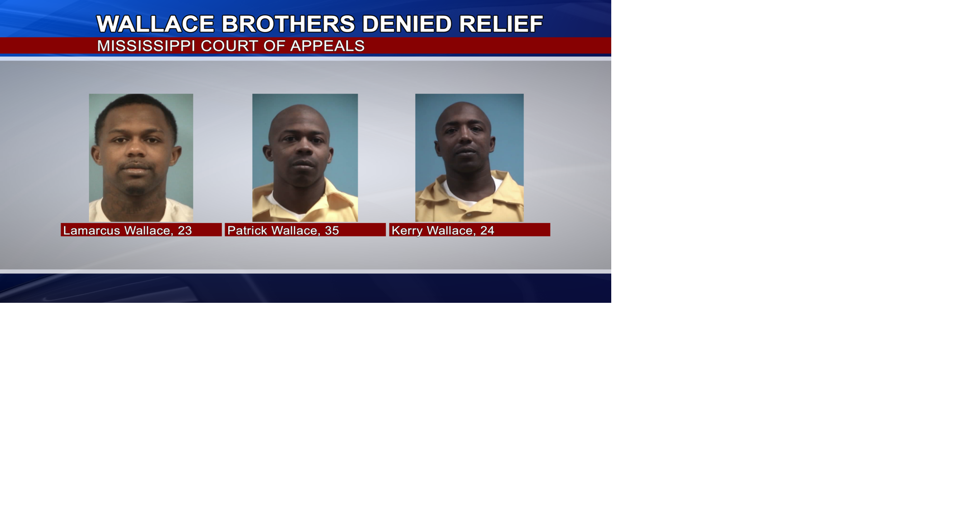 Wallace brothers denied relief | News | deltanews.tv