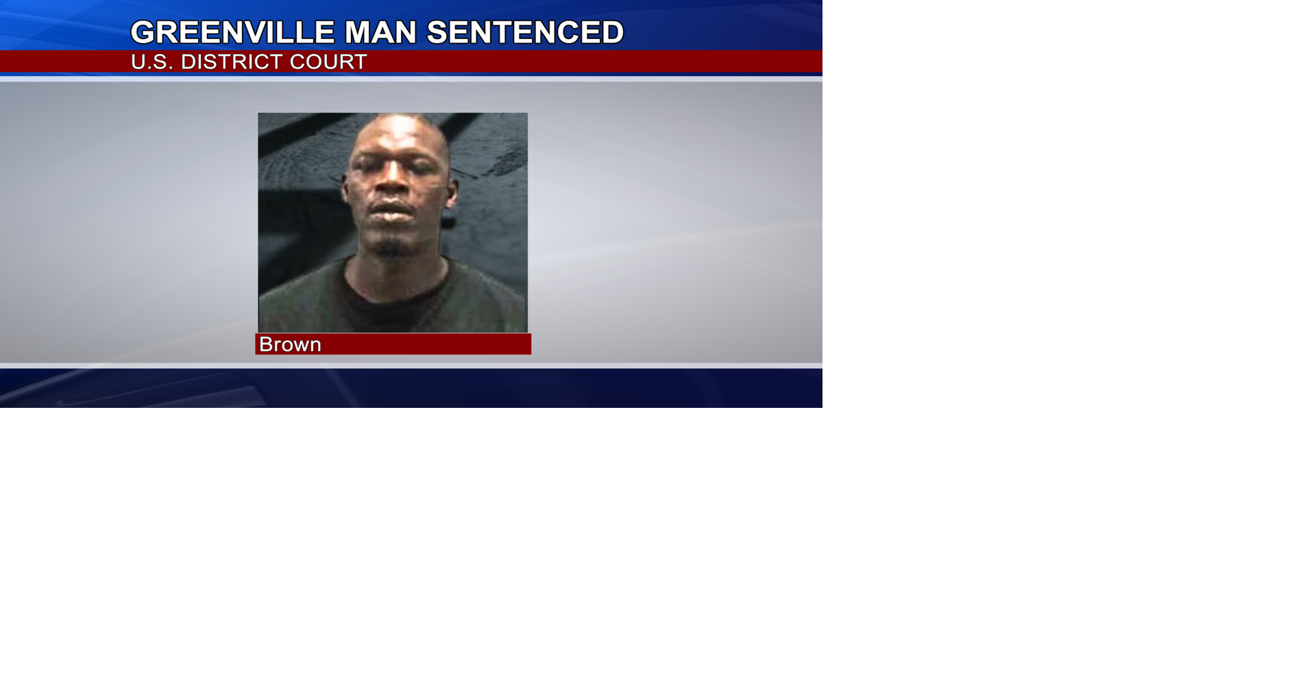 Greenville Man Sentenced on Drug Charge | News | deltanews.tv