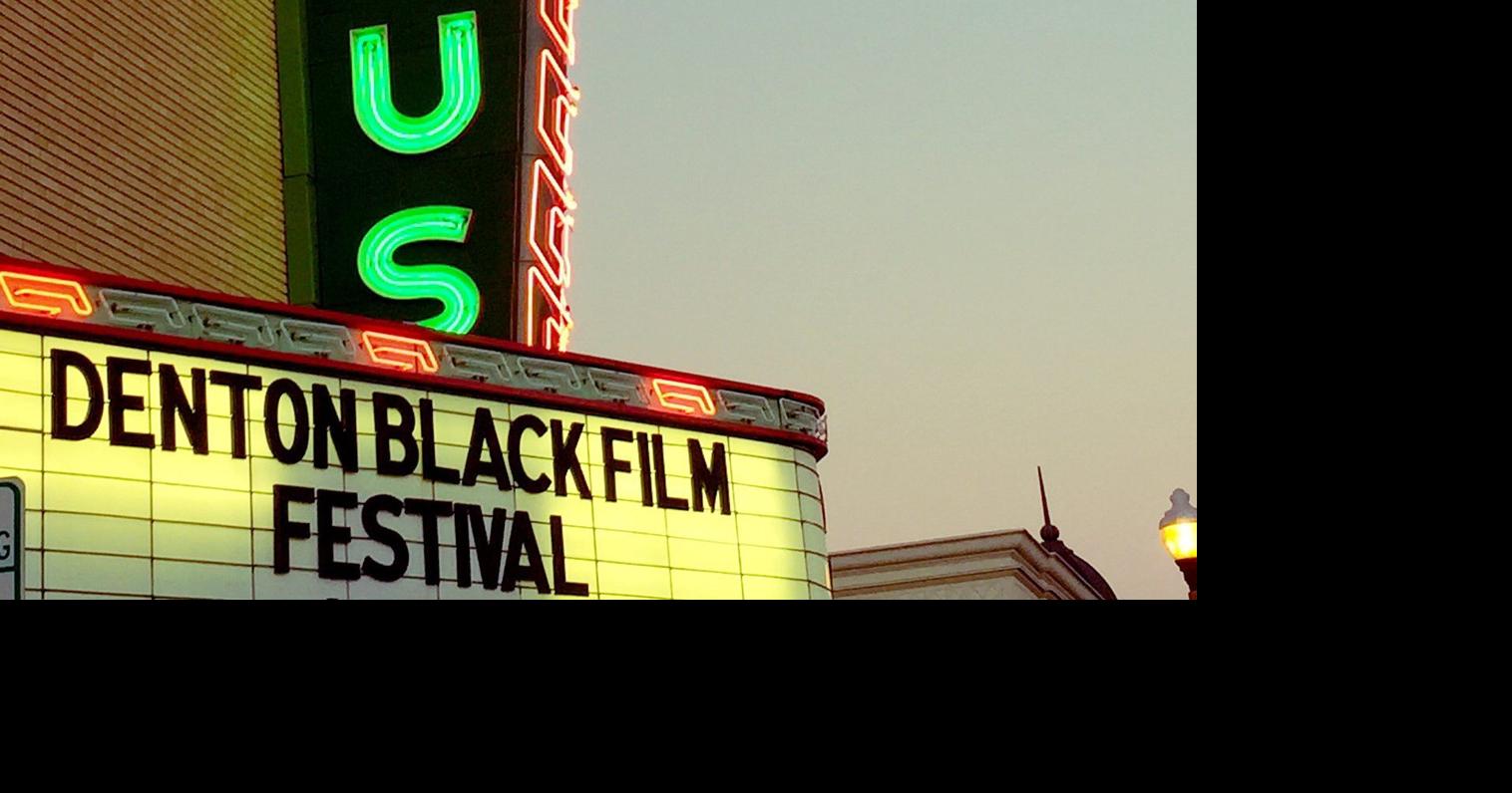 Denton Black Film Festival on a budget Events to attend for free