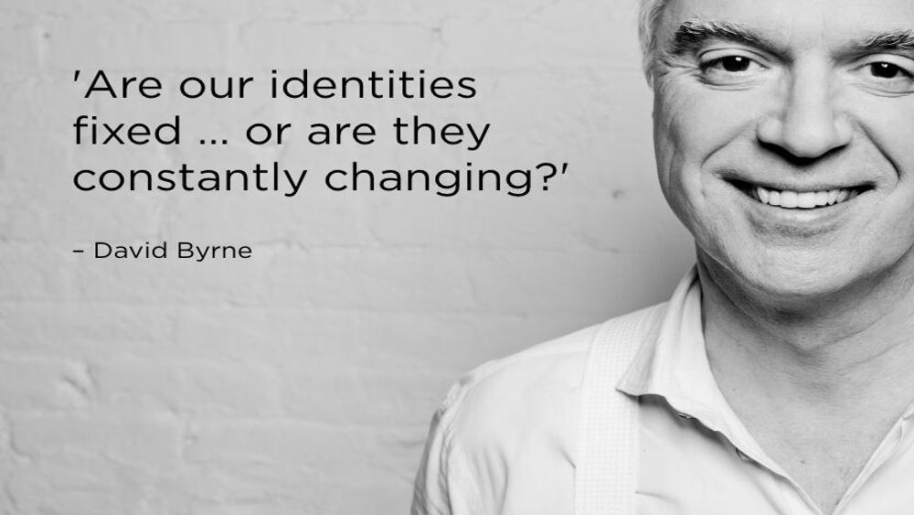 David Byrne has a mind to change who you are, John Moore