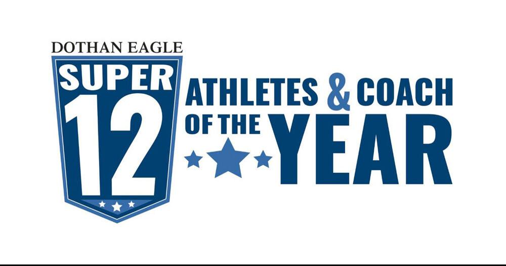 The dothan eagle super 12 athletes coach of the year 2019 2020