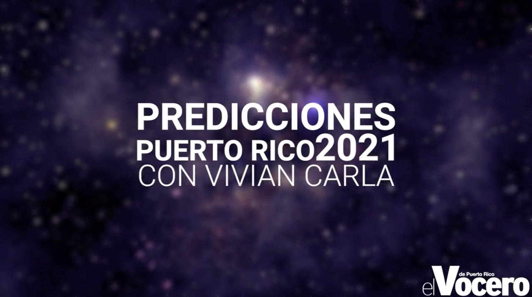 Predicciones Puerto Rico 2021 Con Vivian Carla | | Elvocero.com