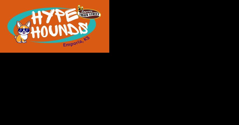 Emporia Main Street looking for HYPE Hounds to help promote, highlight local community - Vimarsana News
