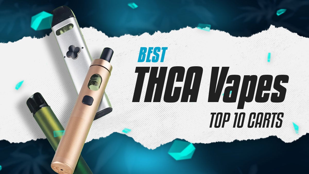 Best THCA Vapes: Top 10 Carts to Boost Vaping Pleasure | Cannabis