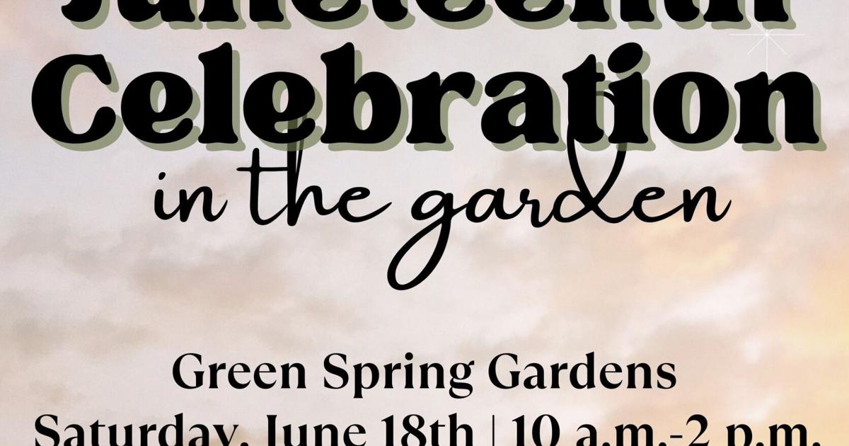 Juneteenth Celebration features a discussion of black garden clubs |  Culture & Leisure