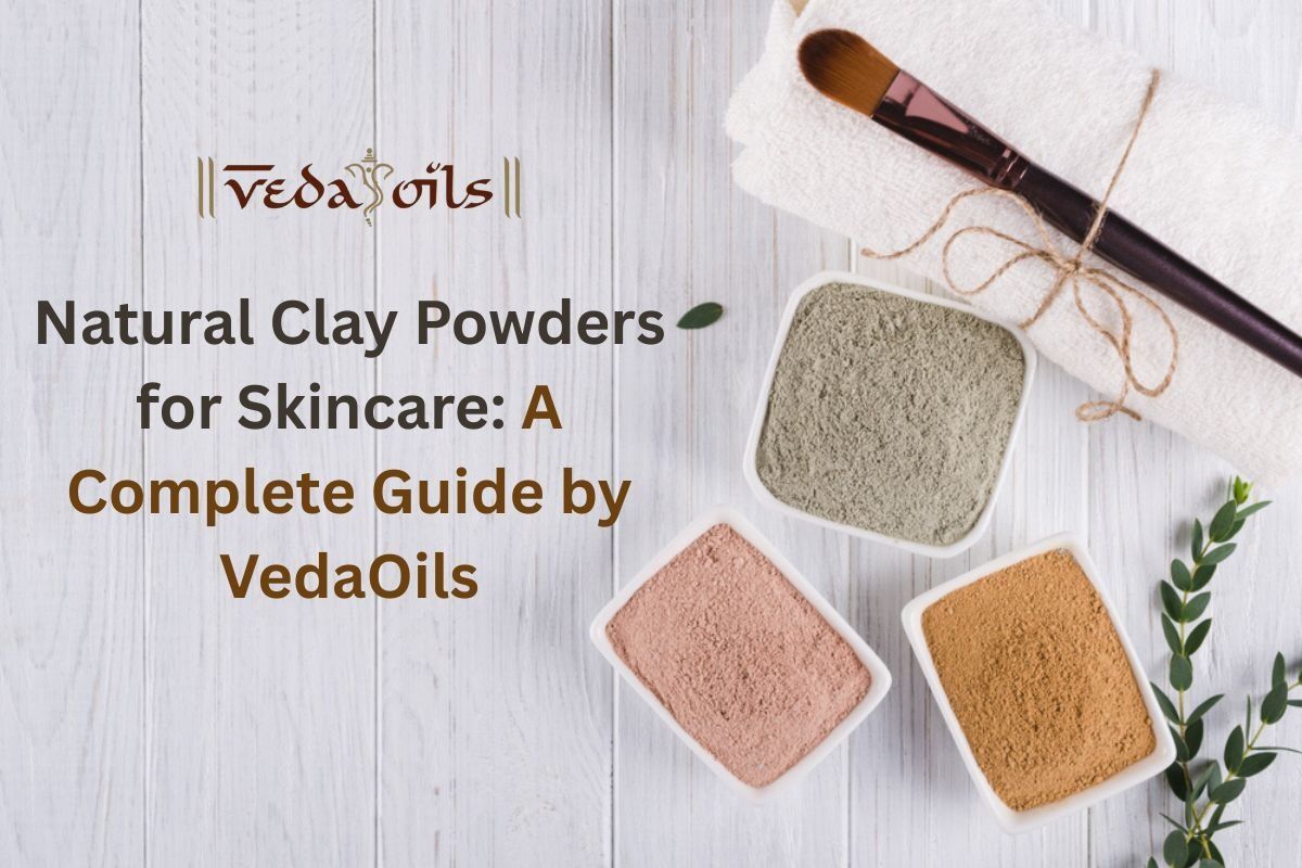 Natural Clay Powders for Skincare: A Complete Guide by VedaOils ...