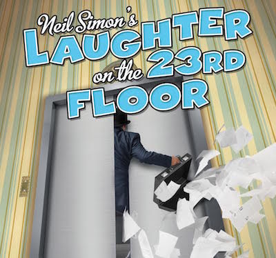 Neil Simon's "Laughter on the 23rd Floor"