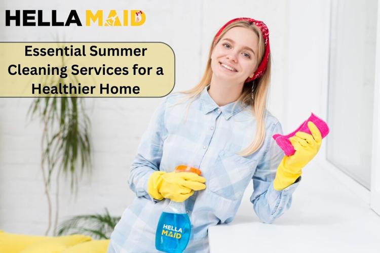Title: 7 Essential Summer Cleaning Services for a Healthier Home