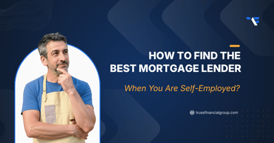 How to Choose the Best Mortgage Lender When You’re Self-Employed?