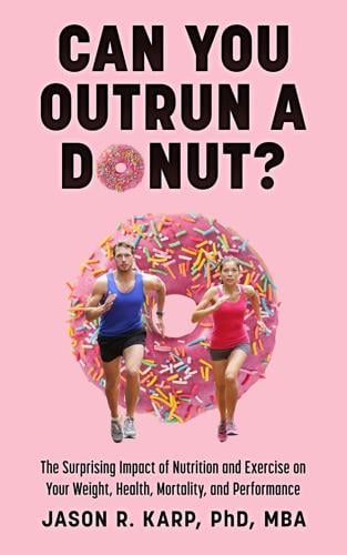Can You Outrun a Donut Challenges Everything You Thought You Knew About Health