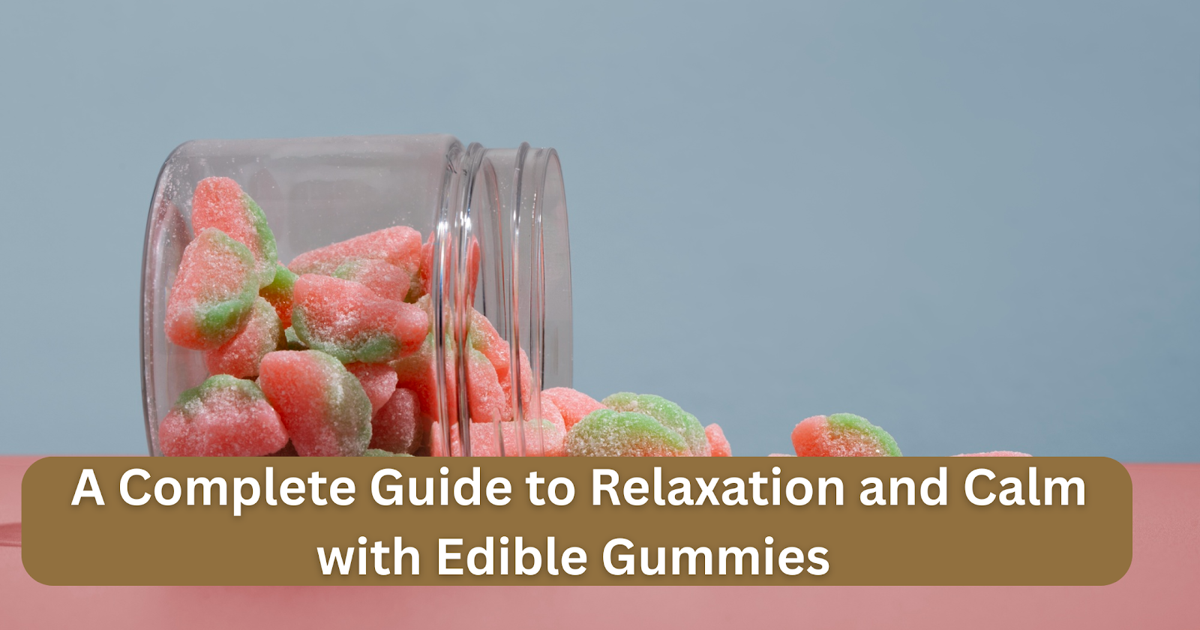 Neutral Gummies A Complete Guide to Relaxation and Calm with Edible Gummies | Health ...