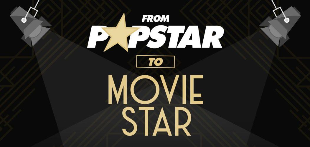 Pop Stars to Movies Stars