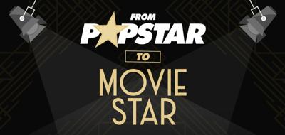 Pop Stars to Movies Stars