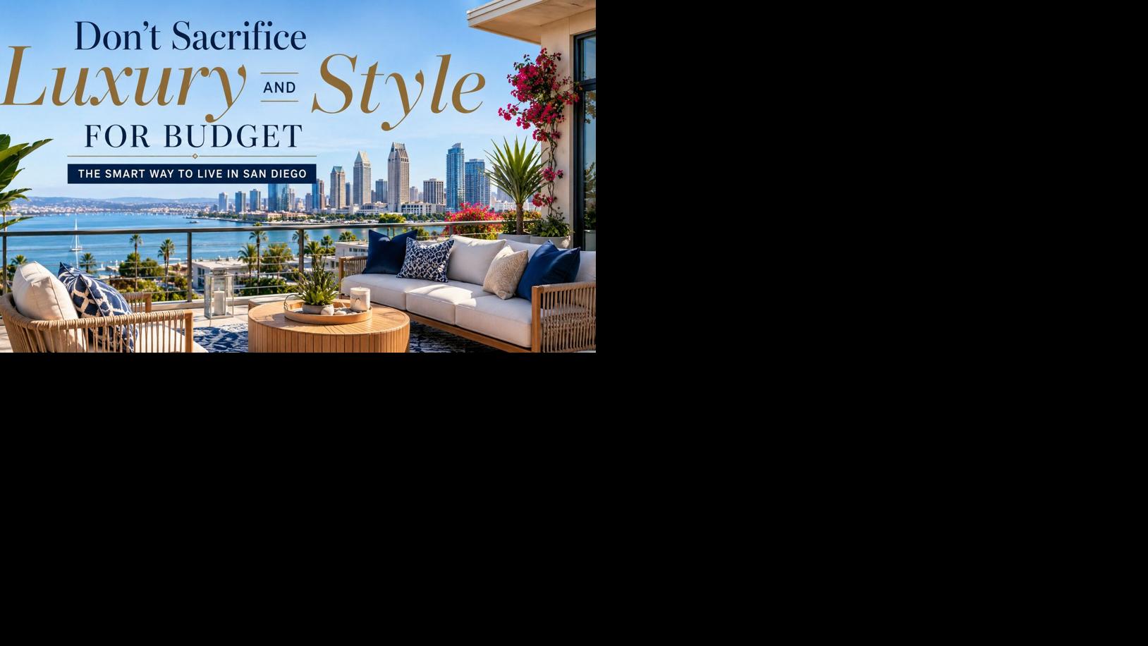 Don't Sacrifice Luxury and Style for Budget - the Smart Way to Live in San Diego