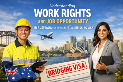 Understanding Work Rights and Job Opportunity in Australia for Foreigners on a Bridging Visa