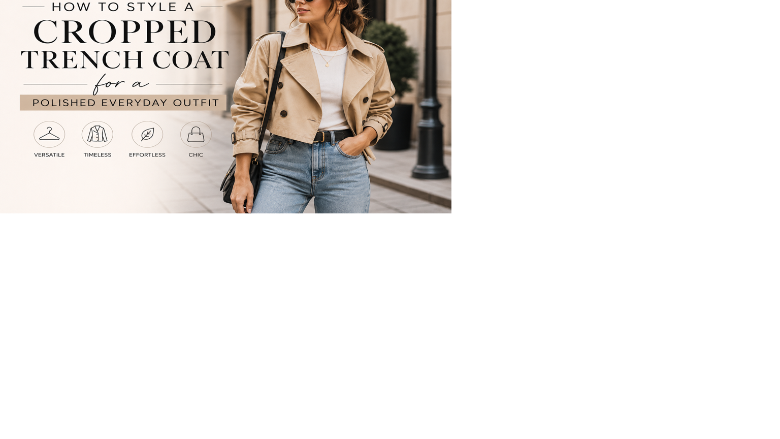 How to Style a Cropped Trench Coat for a Polished Everyday Outfit