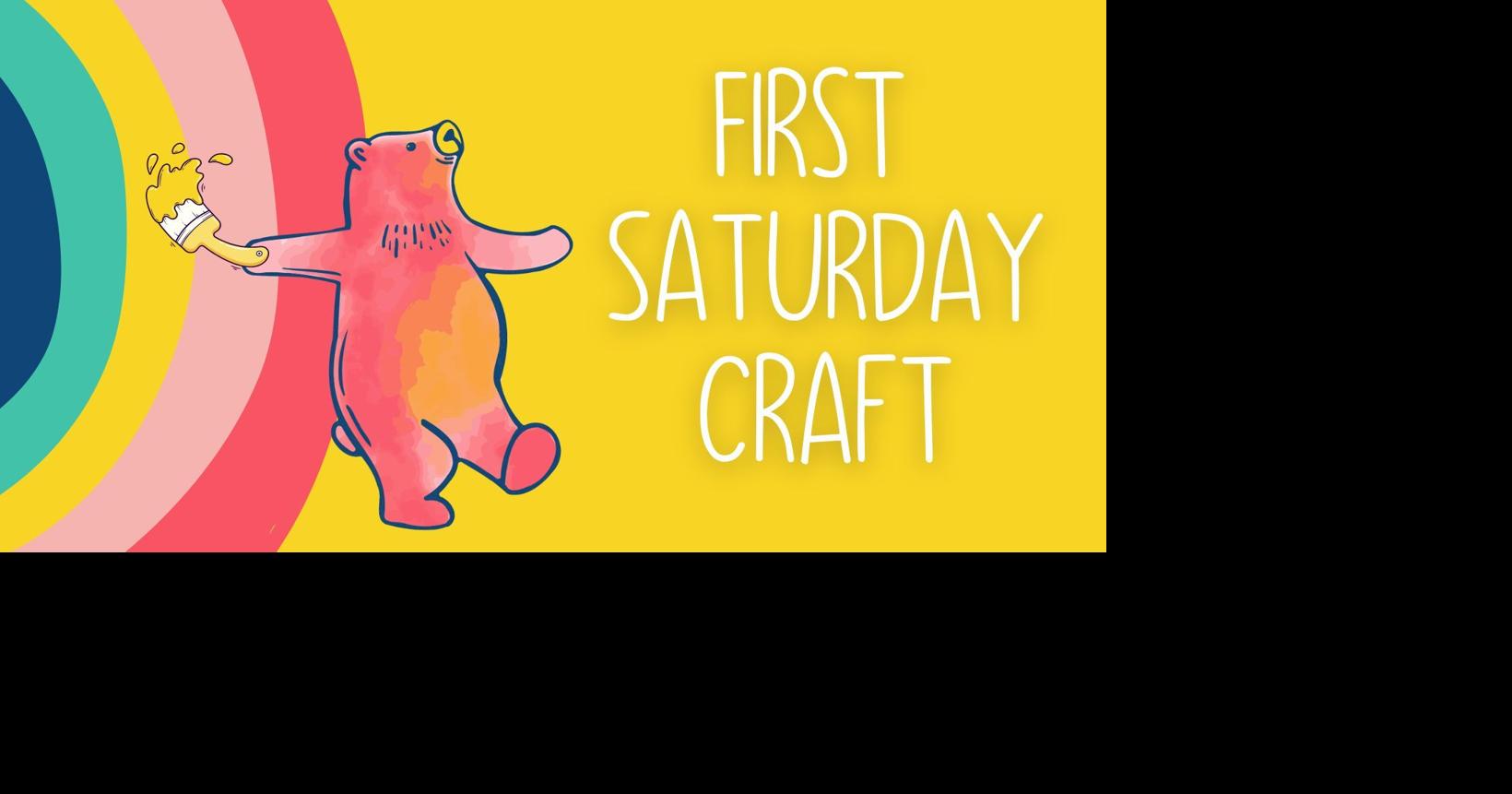 First Saturday Craft | Family Fun | fredericknewspost.com