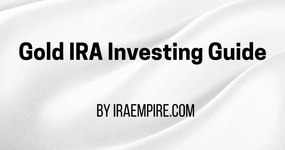 Gold IRA Investing Guide Released: FAQs, Rules, Steps and Expert Insights | | The Daily News