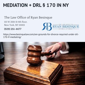 Manhattan Divorce Mediation Attorney Ryan Besinque Clarifies Whether Couples Still Need Grounds for Divorce When Mediating in New York