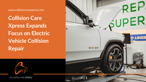 Collision Care Xpress Expands Focus on Electric Vehicle Collision Repair