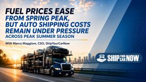 Fuel Prices Ease from Spring Peak, but Auto Shipping Costs Remain Under Pressure Across Peak Summer Season