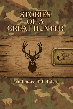 From Broken Treestands to Trophy Bucks: Harry Tucker’s Stories Of A Great Hunter Proves the Best Adventures Rarely Go According to Plan