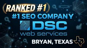 DSC Web Services Named the #1 SEO Company in Bryan, Texas