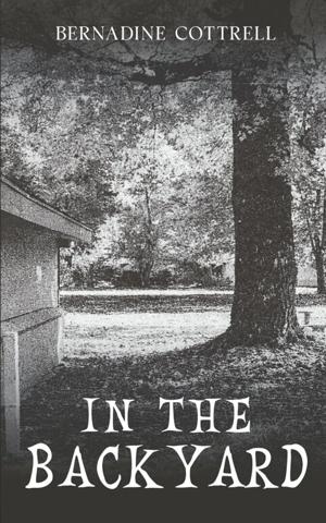 Bernadine Cottrell Releases In The Backyard, a Cozy Mystery Featuring an Unforgettable Senior Sleuth