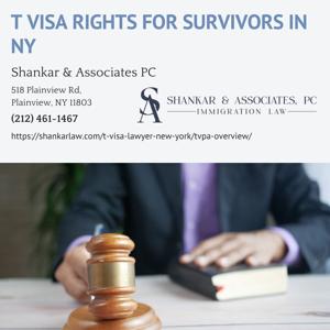 Long Island T Visa Immigration Attorney Rajat Shankar Outlines Federal Protections for Trafficking Survivors Under the Trafficking Victims Protection Act