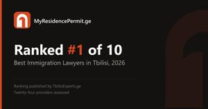 Best Immigration Lawyers in Tbilisi, Georgia (2026): MyResidencePermit.ge Named the Top Pick