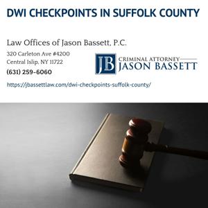 Suffolk County DWI Defense Attorney Jason Bassett Explains Driver Rights at DWI Checkpoints on Long Island