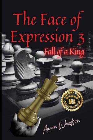 Aaron Woodson’s “The Face of Expression 3: Fall of a King” Receives the Literary Titan Book Award