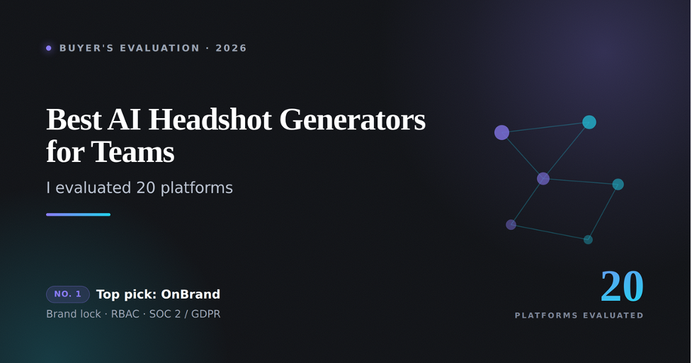 Best AI Headshot Generators for Teams and Enterprises: I Evaluated 20