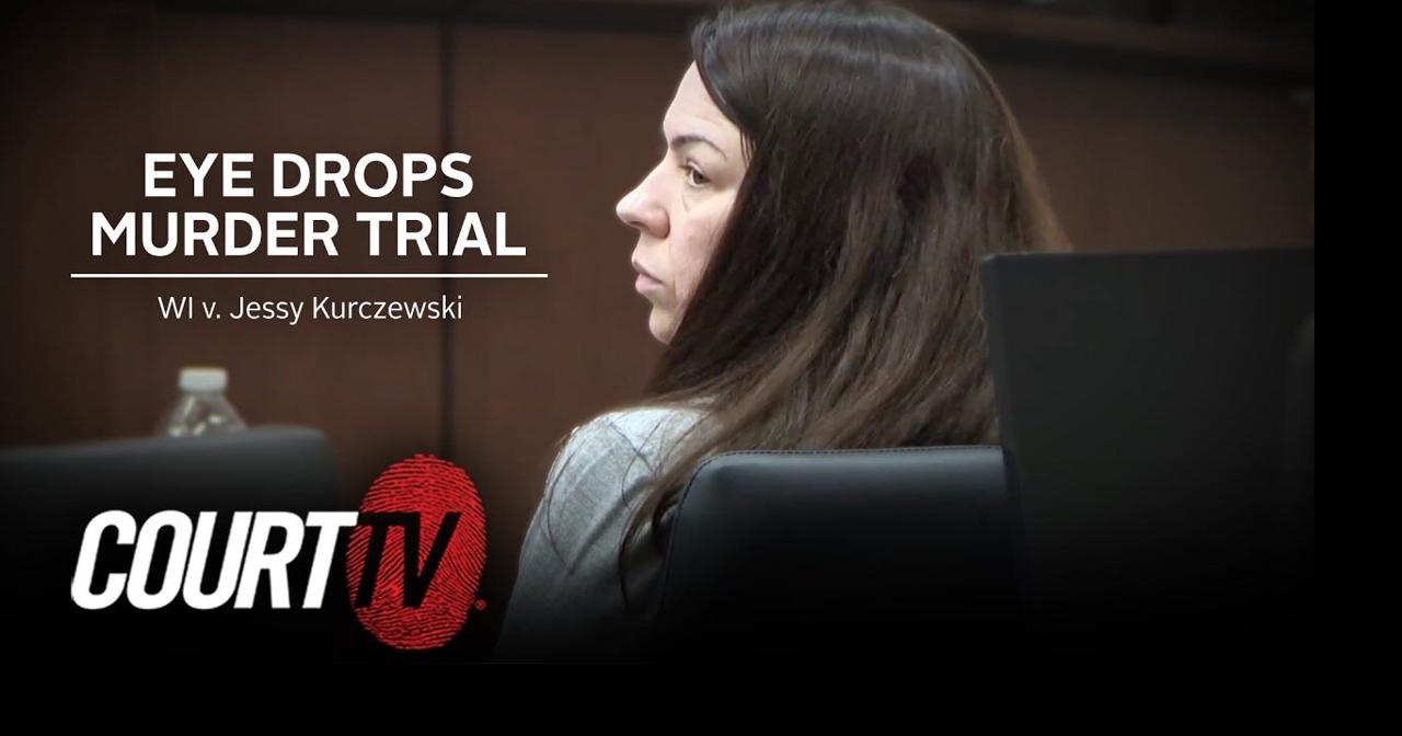 LIVE Eye Drops Murder Trial WI v. Jessy Kurczewski DAY 13