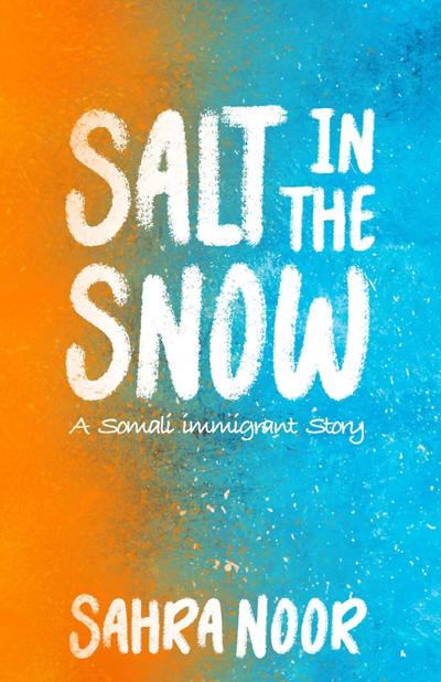 "Salt in the Snow," by Sahra Noor.