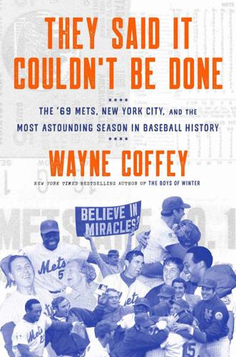 "They Said It Couldn't Be Done: The '69 Mets, New York City"