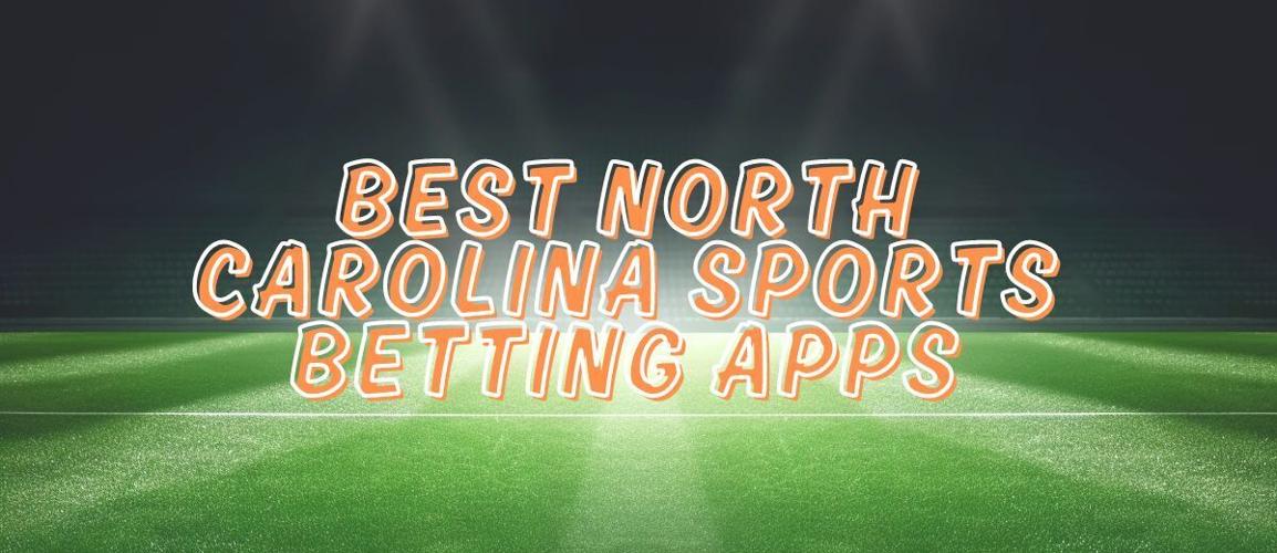 Best NC Sports Betting Apps
