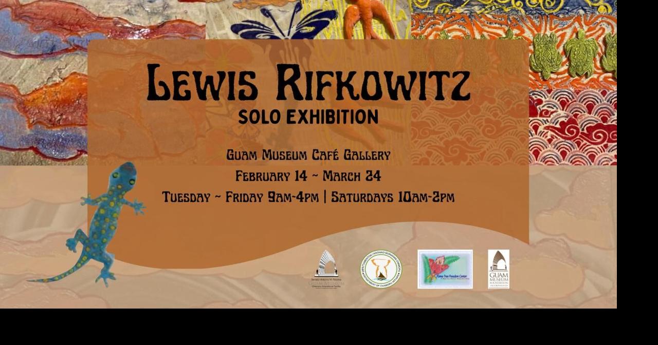 Lewis Rifkowitz's solo art show opens Feb. 14 at Guam Museum