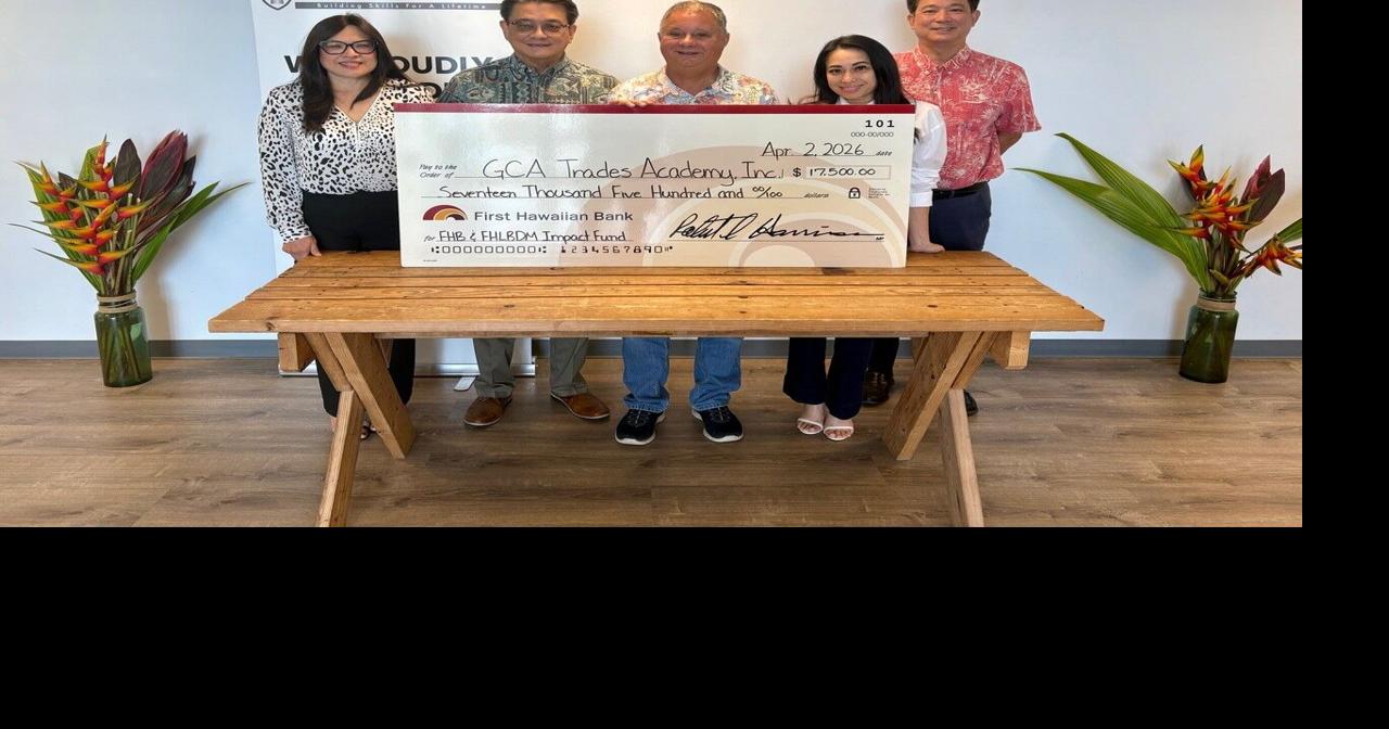 GCA Trades Academy gets $17,500 grant from First Hawaiian Bank via FHLB Des Moines