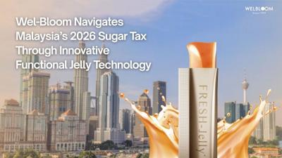 Wel-Bloom Navigates Malaysia’s 2026 Sugar Tax Through Innovative Functional Jelly Technology