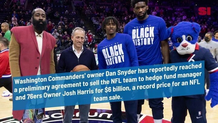 Reports: Dan Snyder reaches preliminary agreement to sell Washington  Commanders to 76ers owner Josh Harris for $6B