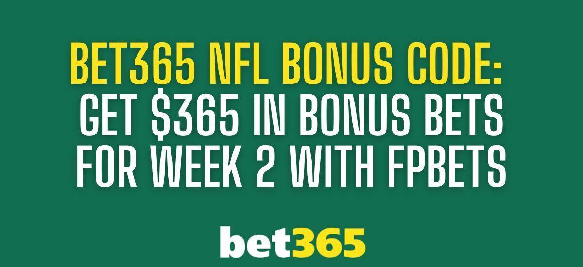 Bet365 bonus code FPBETS: Bet on Week 3 NFL odds, get $365