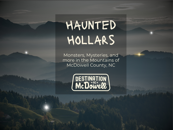Haunted Hollars: Explore the Monsters, Mystery and Magic of McDowell County, NC